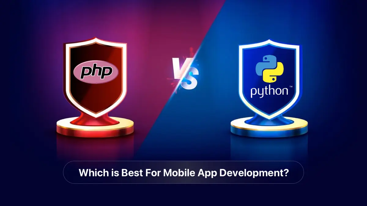 PHP vs Python: Which is Best For Mobile App Development?